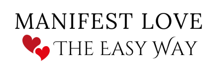 Manifest Love The Easy Way